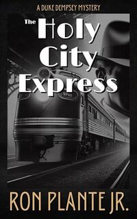 The Holy City Express: A Duke Dempsey Mystery