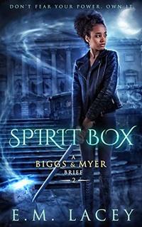 Spirit Box (A Biggs & Myer Brief Book 2) - Published on Jul, 2020