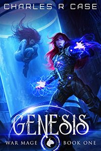 Genesis: War Mage: Book One (War Mage Chronicles 1) - Published on Apr, 2018