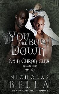 You Will Bow Down: New Haven Series (The Odin Chronicles Book 4)