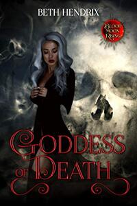 Goddess Of Death : Blood Moon Rising Series