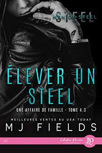 Ã‰lever un Steel: Une affaire de famille #4.3 (French Edition)