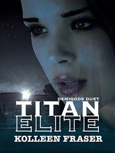 Titan Elite (Demigods Duet Book 2) - Published on Nov, 2016