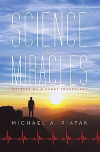 Science and Miracles: Odyssey of a Heart Transplant