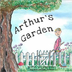 Arthur's Garden: The tale of Arthur and the day things weren't quite right