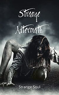 Strange Aftermath: This journey will be a tough walk (Strange Series Book 1) - Published on Nov, 2020