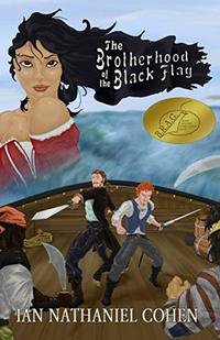 The Brotherhood of the Black Flag: A Novel of the Golden Age of Piracy