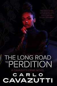 The Long Road to Perdition: A Cavazutti Crime Novel - Published on Dec, 2020