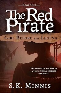 Girl Before the Legend: The coming of age tale of a young woman destined for more... (The Red Pirate Book 1) - Published on May, 2024