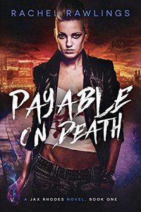 Payable On Death: A Jax Rhodes Novel, Book One (The Jax Rhodes Series 1)