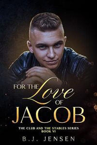 For the Love of Jacob: An Age Gap MM Slow Burn Romance (Club and Stables Series Book 6) - Published on Dec, 2024