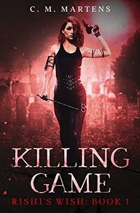 Killing Game (Rishi's Wish Book 1) - Published on Jun, 2021