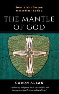 The Mantle of God: Dottie Manderson mysteries: Book 2: a romantic traditional cosy mystery