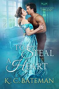 To Steal A Heart (Secrets & Spies Book 1)