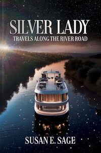 Silver Lady: Travels Along the River Road