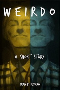 WEIRDO: A Short Story