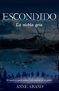 Escondido. La niebla gris: (Suspense paranormal) (Spanish Edition)