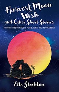 Harvest Moon Wish and Other Short Stories - Published on Sep, 2020