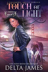 Touch of Light: A Paranormal Shifter Romance (Fated Legacy Book 2)