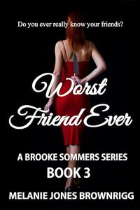 Worst Friend Ever (A Brooke Sommers Series Book 3)