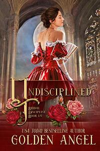 Undisciplined (Bridal Discipline Book 2)