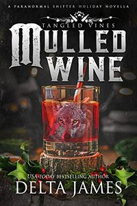 Mulled Wine: A Paranormal Shifter Romance (Tangled Vines Book 7)