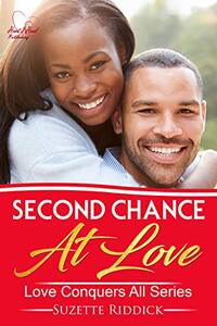 Second Chance At Love: Love Conquers All Series - Book 4