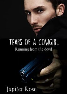 Tears of a Cowgirl: Running from the devil (Crash Falls Book 1)