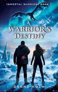 A Warrior's Destiny: Sci-Fi Alien Warrior Romance (Immortal Warriors Book 7)
