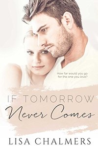 If Tomorrow Never Comes