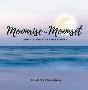 Moonrise to Moonset: And All the Stars in Between - Published on Mar, 2023