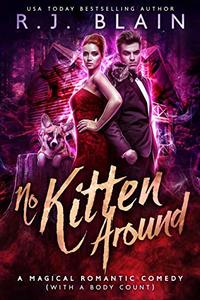 No Kitten Around: A Magical Romantic Comedy (with a body count)