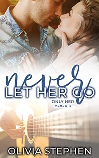 Never Let Her Go (Only Her Series Book 3) - Published on Aug, 2019