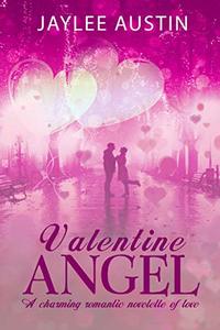 Valentine's Angel: A charming romantic novelette of love
