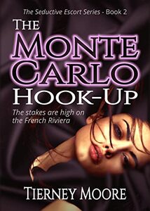 The Monte Carlo Hook-Up (The Seductive Escort Series Book 2)