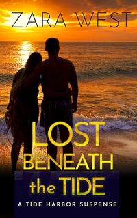 Lost Beneath the Tide: A Tide Harbor Suspense - Published on May, 2024