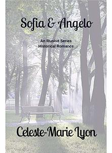 Sofia & Angelo: An Illusive Series Historical Romance (The Illusive Series Book 4)