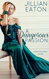 A Dangerous Passion (Bow Street Brides Book 4)