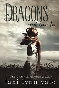 Dragons Need Love, Too (I Like Big Dragons Series Book 2)