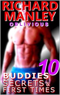 Buddies, Secrets & First Times: Book 10: Oblivious