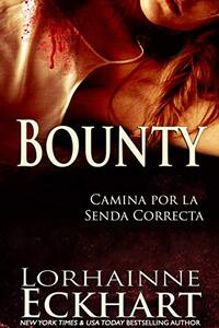 Bounty (Camina por la Senda Correcta nÂº 4) (Spanish Edition)