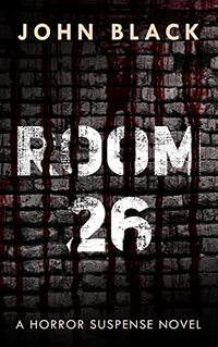 Room 26: A Horror Suspense Novel