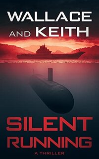 Silent Running (The Hunter Killer Series Book 7)