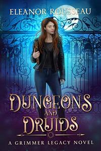 Dungeons and Druids: A Grimmer Legacy Novel