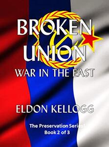 Broken Union - War in the East (The Preservation Series Book 2)