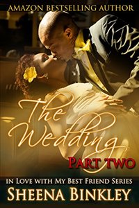 The Wedding, Part II (In Love With My Best Friend Book 4)