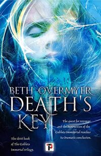 Death's Key (The Goblets Immortal)