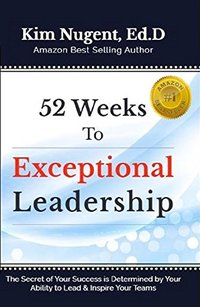 52 Weeks to Exceptional Leadership