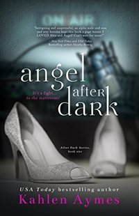 Angel After Dark: The After Dark Series, Book #1