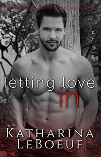 Letting Love In (Damaged Heart Series : Book 2) - Published on May, 2017